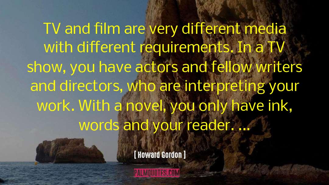 Film Technique quotes by Howard Gordon