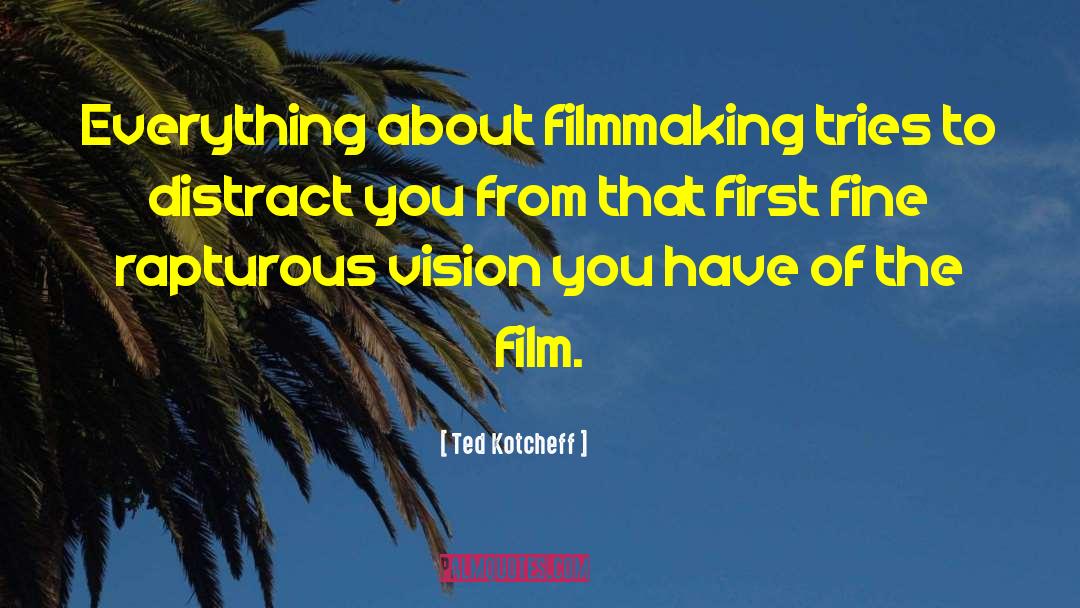 Film Theory quotes by Ted Kotcheff