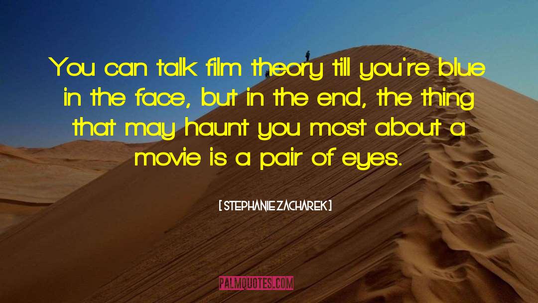 Film Theory quotes by Stephanie Zacharek