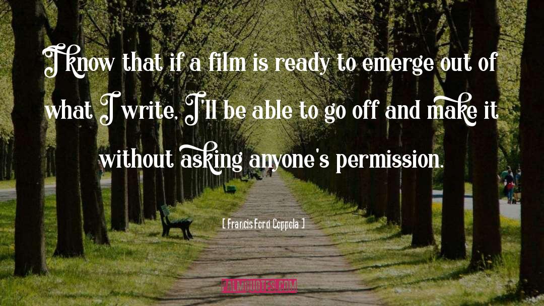 Film Writing quotes by Francis Ford Coppola