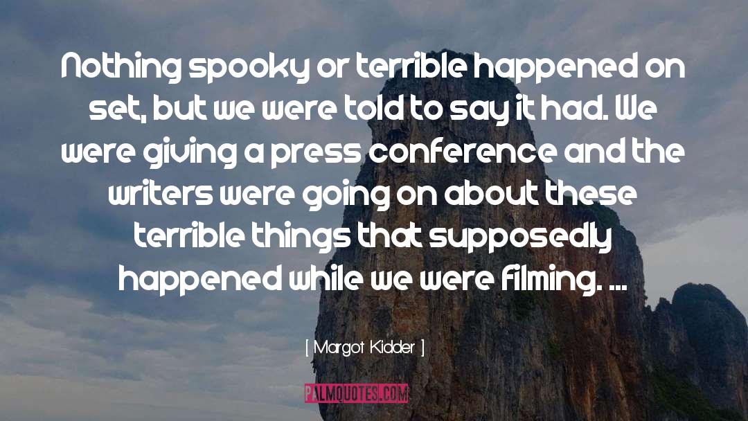 Filming quotes by Margot Kidder