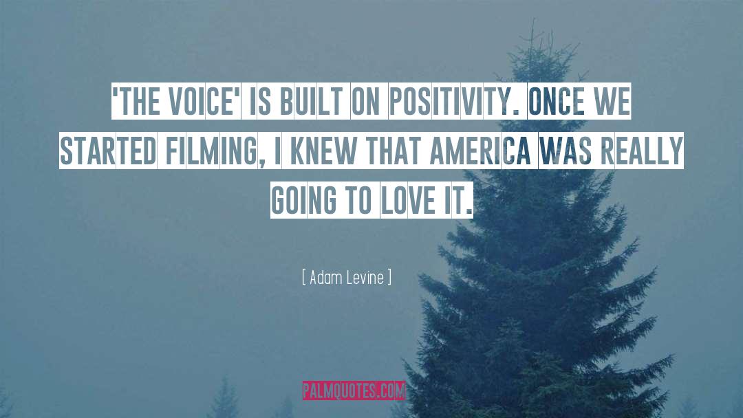 Filming quotes by Adam Levine