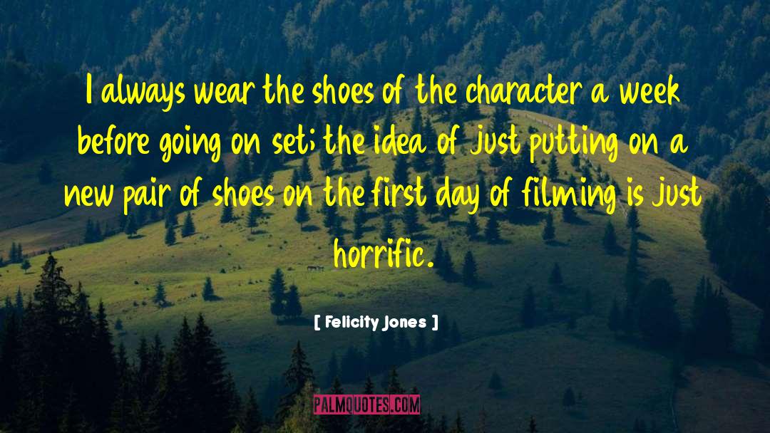 Filming Scenes quotes by Felicity Jones