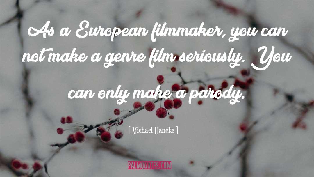 Filmmaker quotes by Michael Haneke