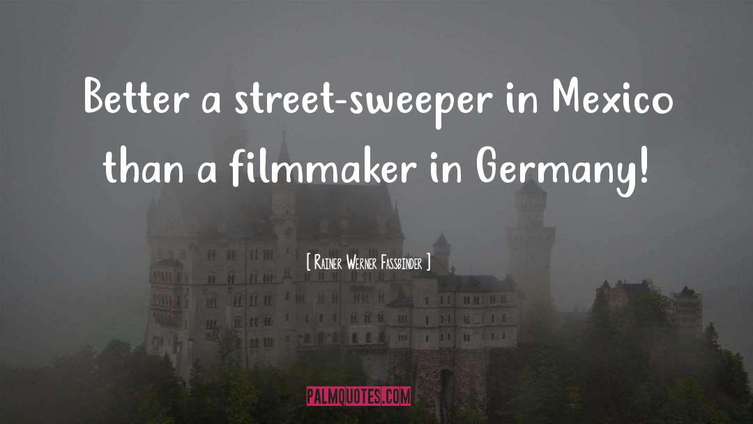 Filmmaker quotes by Rainer Werner Fassbinder