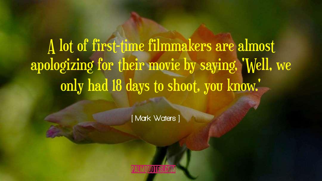 Filmmaker quotes by Mark Waters