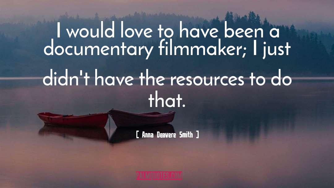 Filmmaker quotes by Anna Deavere Smith