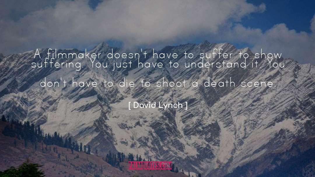Filmmaker quotes by David Lynch