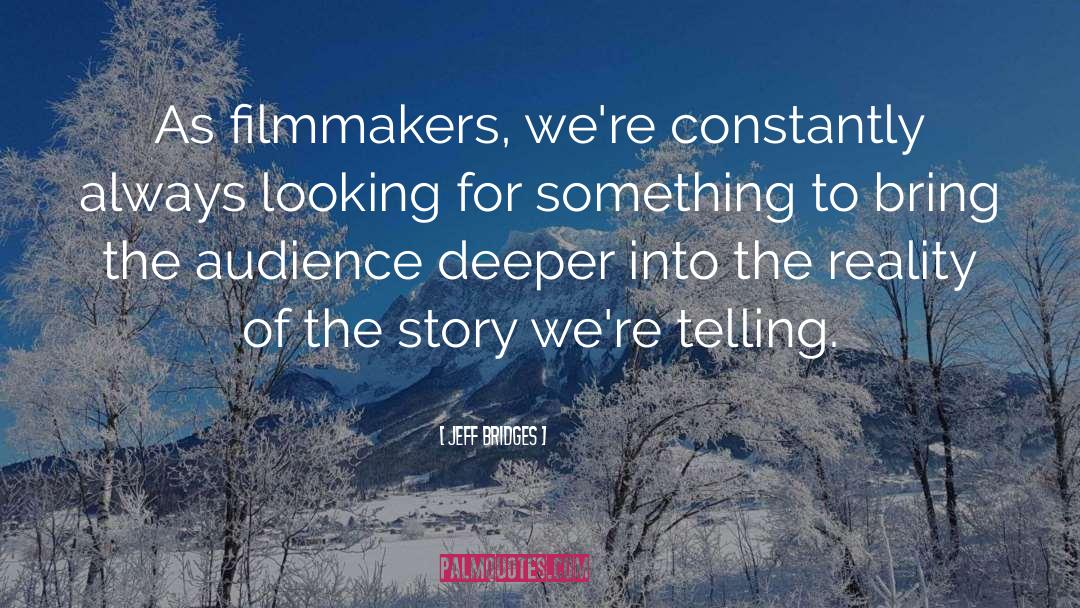 Filmmakers quotes by Jeff Bridges