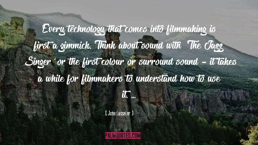 Filmmakers quotes by John Lasseter