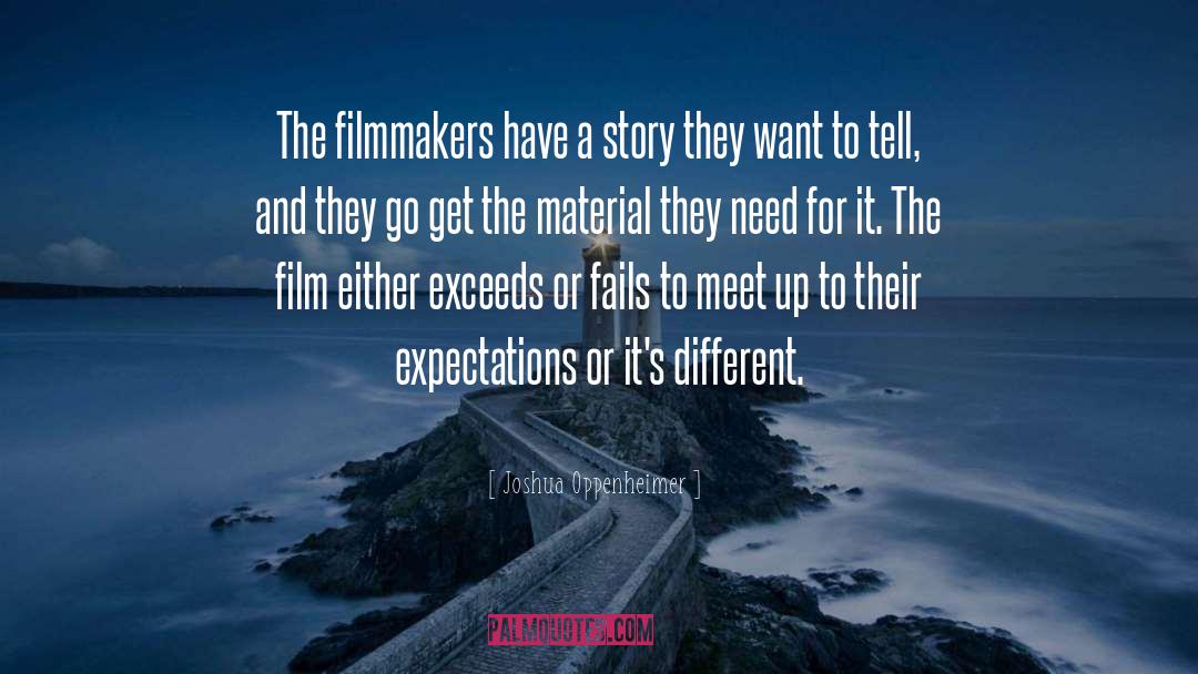 Filmmakers quotes by Joshua Oppenheimer