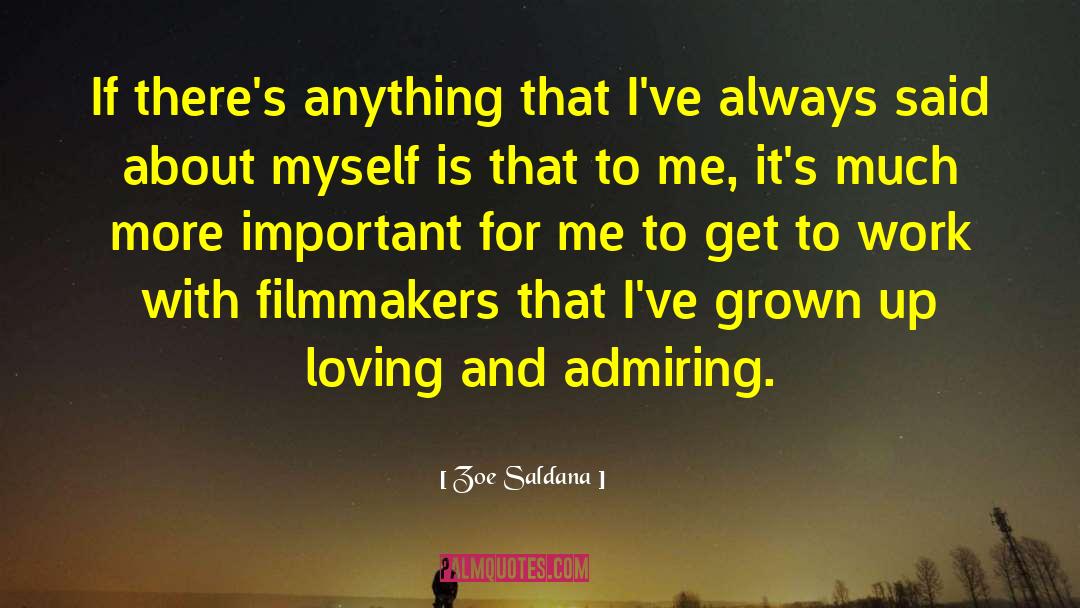 Filmmakers quotes by Zoe Saldana