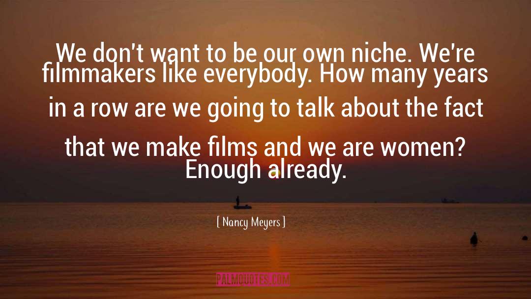Filmmakers quotes by Nancy Meyers