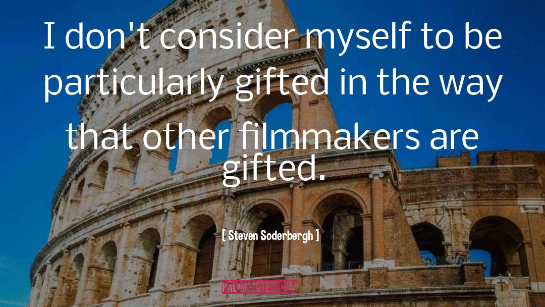 Filmmakers quotes by Steven Soderbergh
