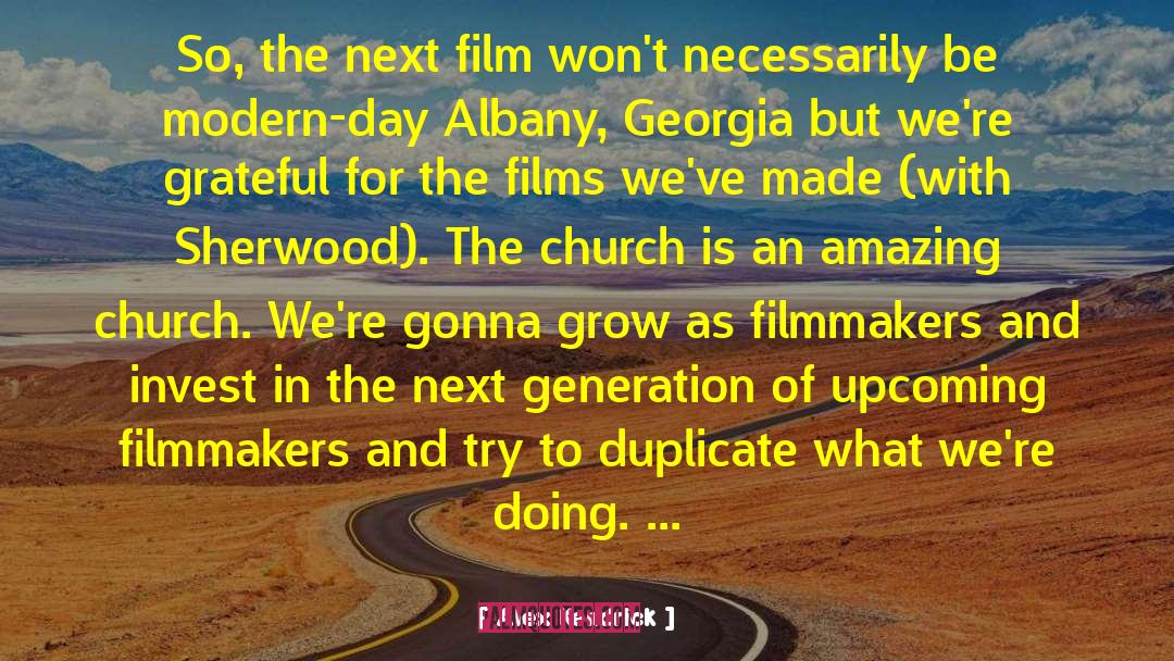 Filmmakers quotes by Alex Kendrick