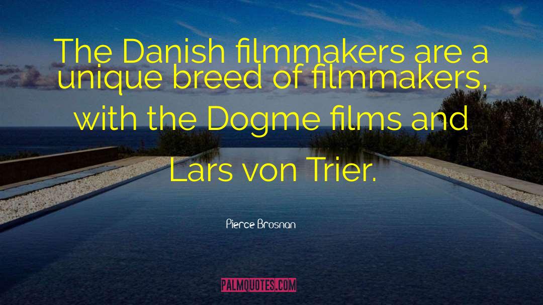 Filmmakers quotes by Pierce Brosnan