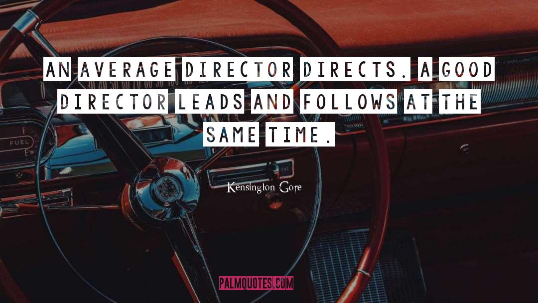 Filmmaking quotes by Kensington Gore