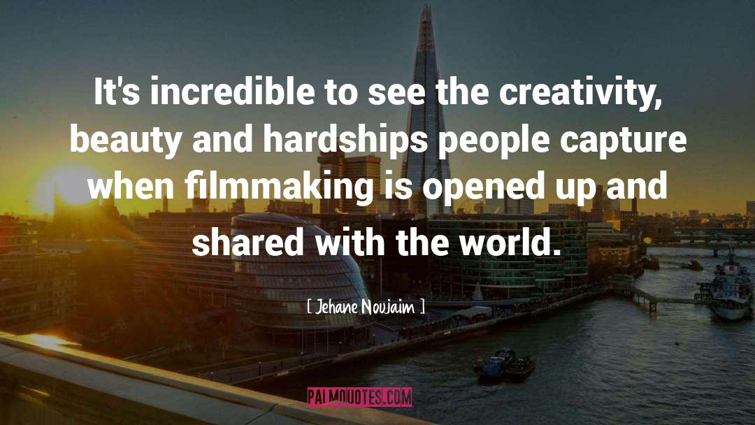 Filmmaking quotes by Jehane Noujaim