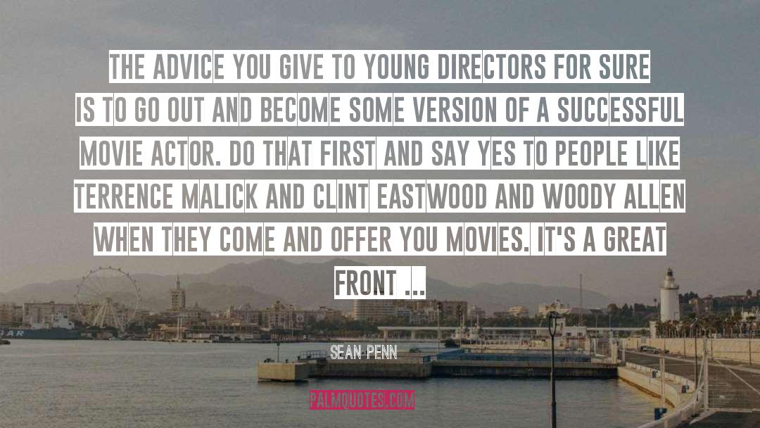 Filmmaking quotes by Sean Penn