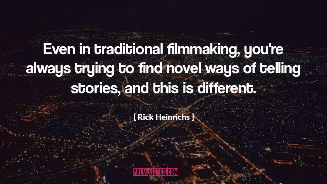 Filmmaking quotes by Rick Heinrichs