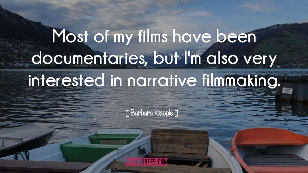 Filmmaking quotes by Barbara Kopple