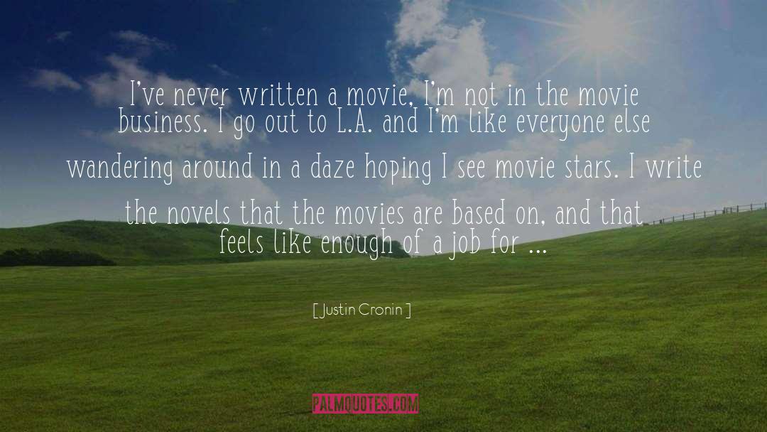 Films Based On Novels quotes by Justin Cronin