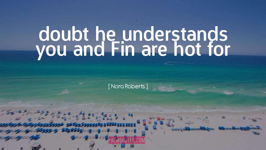 Fin quotes by Nora Roberts