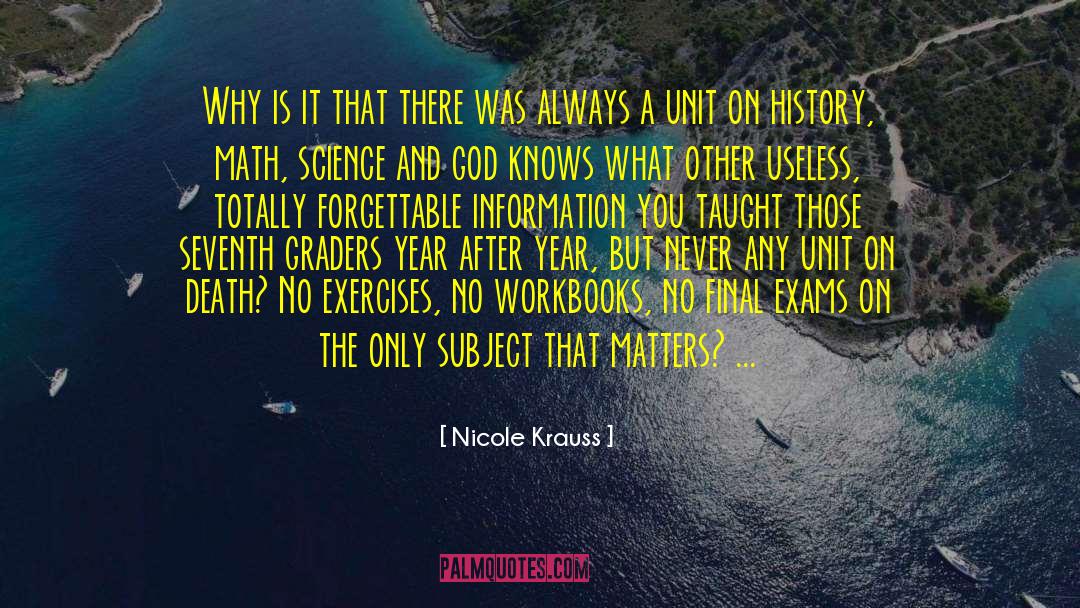 Final Exams quotes by Nicole Krauss