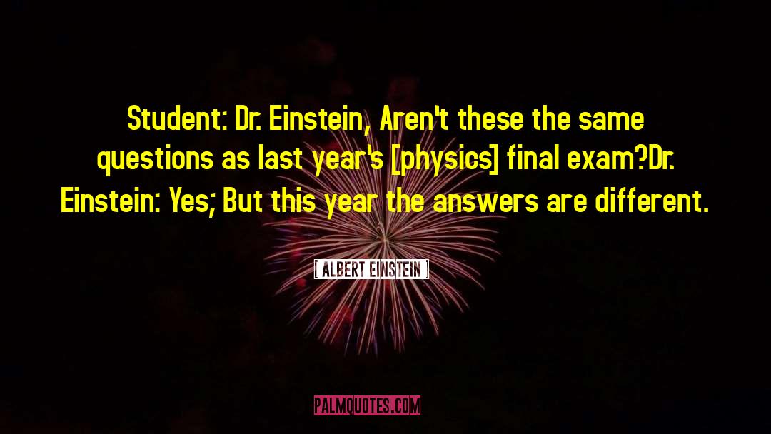 Final Exams quotes by Albert Einstein