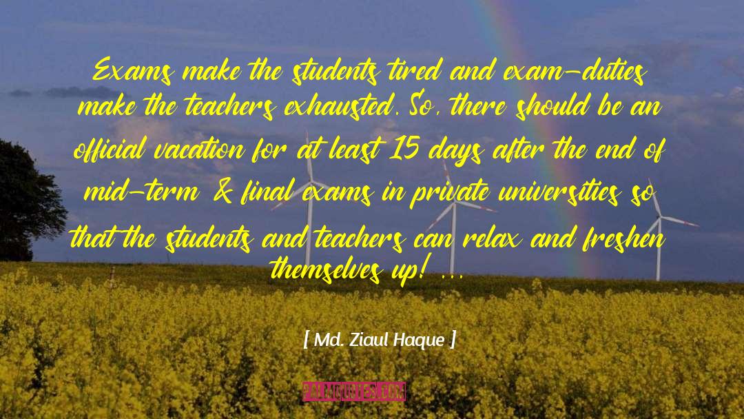 Final Exams quotes by Md. Ziaul Haque