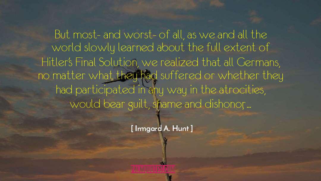Final Solution quotes by Irmgard A. Hunt