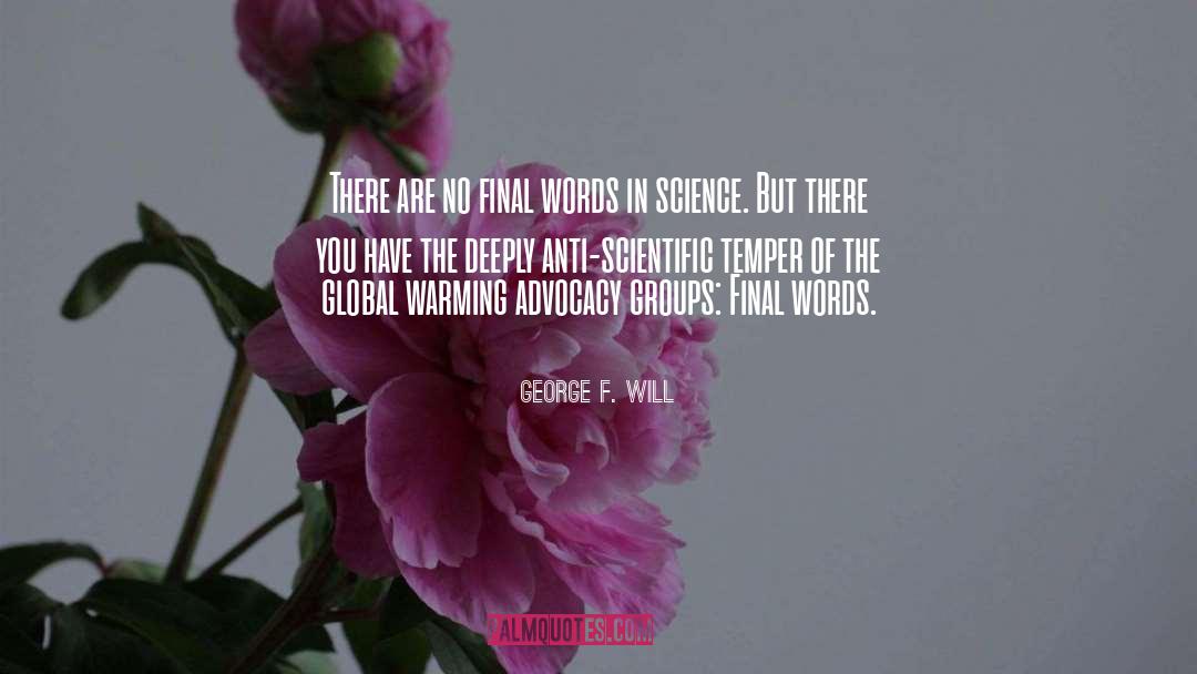 Final Words quotes by George F. Will