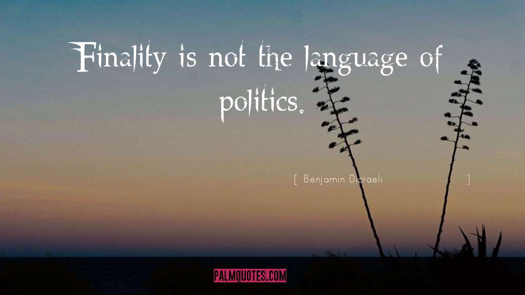 Finality quotes by Benjamin Disraeli