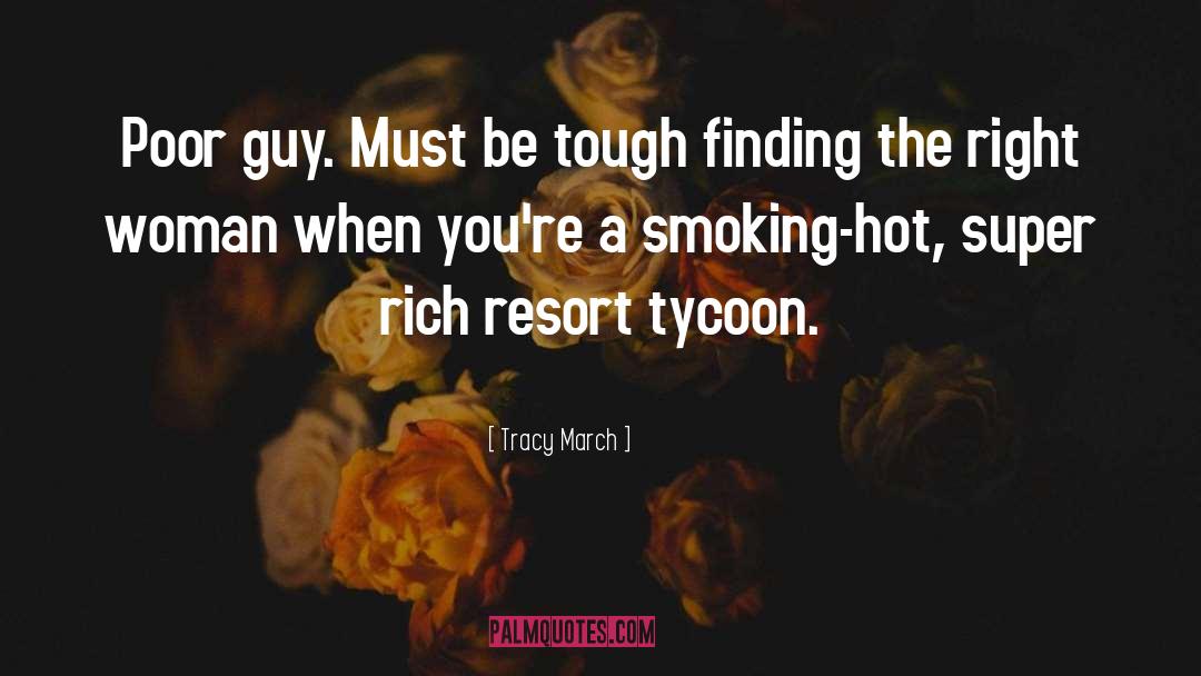 Finally Finding The Right Guy quotes by Tracy March