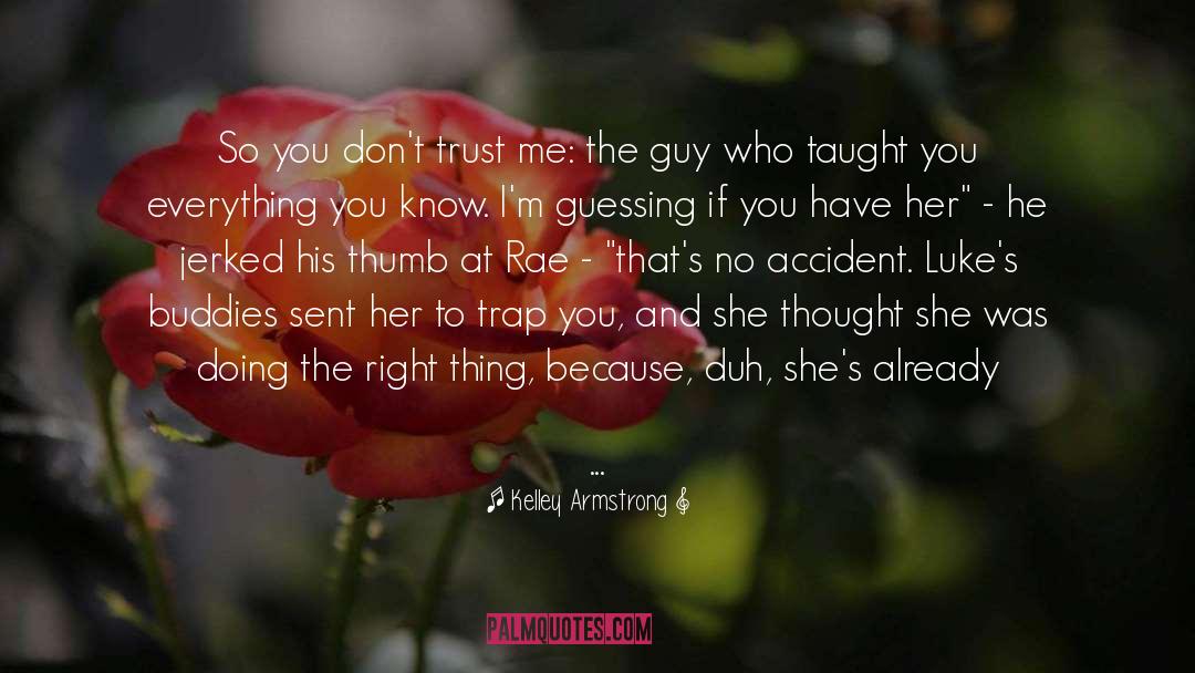 Finally Finding The Right Guy quotes by Kelley Armstrong