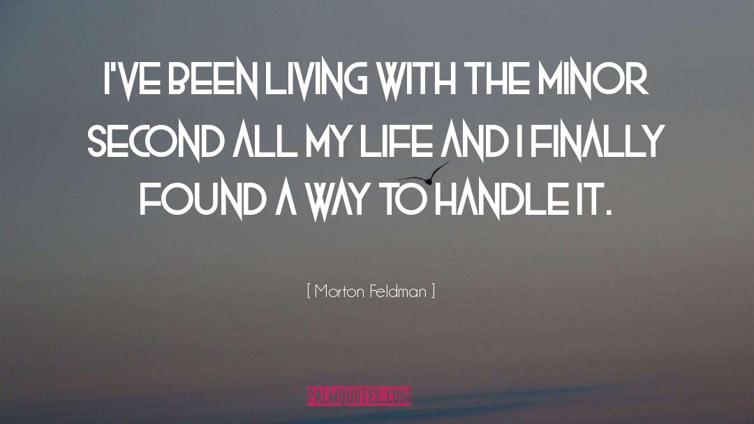 Finally Found Peace quotes by Morton Feldman