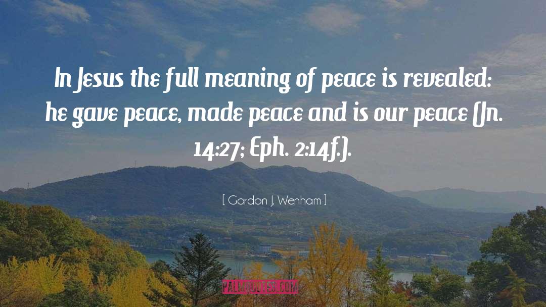 Finally Found Peace quotes by Gordon J. Wenham
