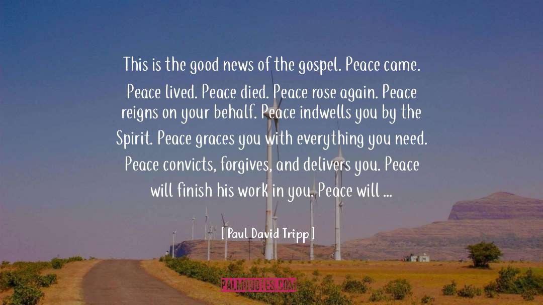 Finally Found Peace quotes by Paul David Tripp