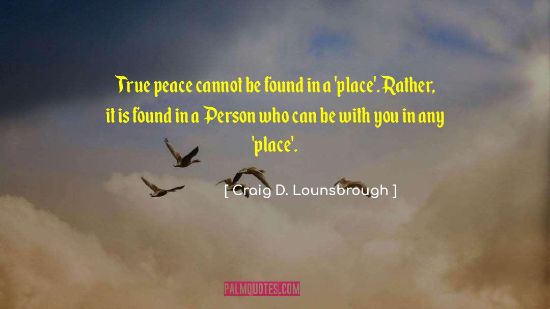 Finally Found Peace quotes by Craig D. Lounsbrough