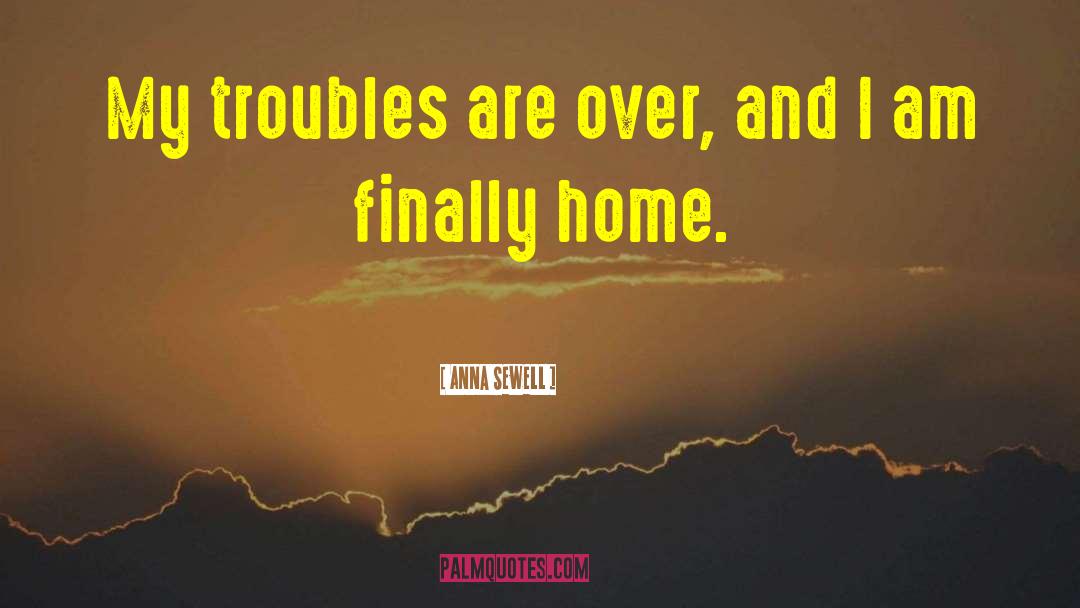 Finally Home quotes by Anna Sewell