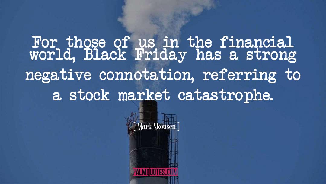 Finance Market quotes by Mark Skousen