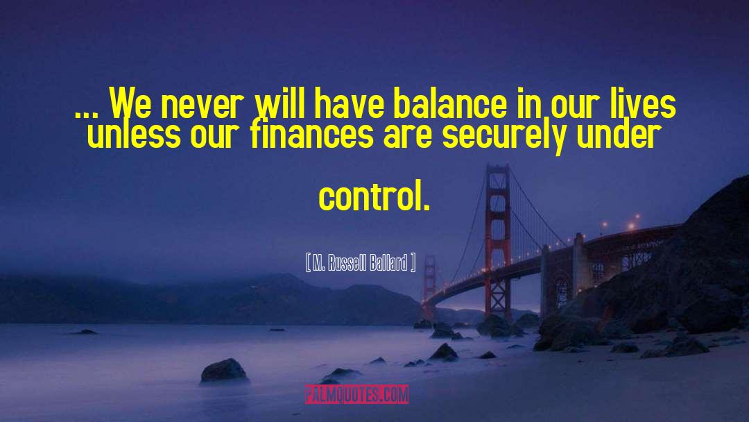 Finances quotes by M. Russell Ballard