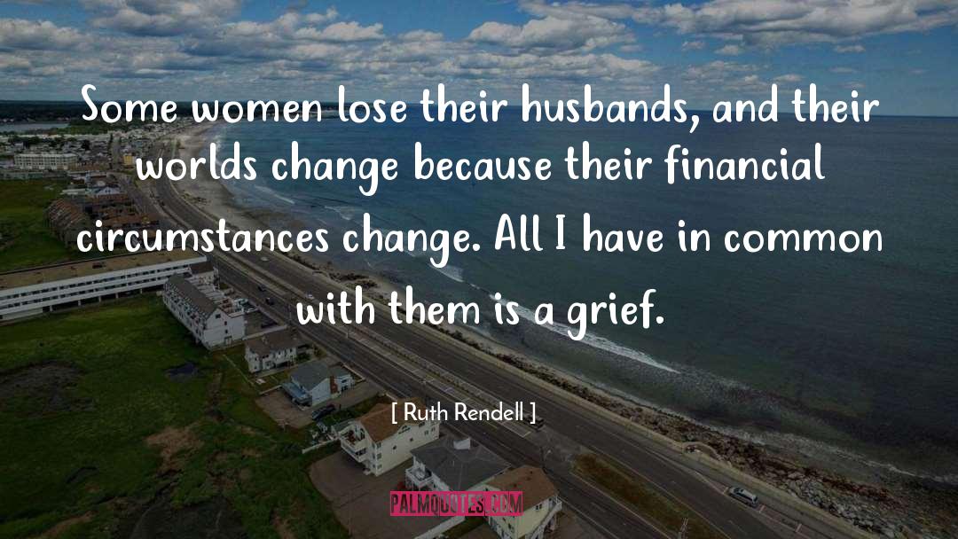 Financial Advisor quotes by Ruth Rendell