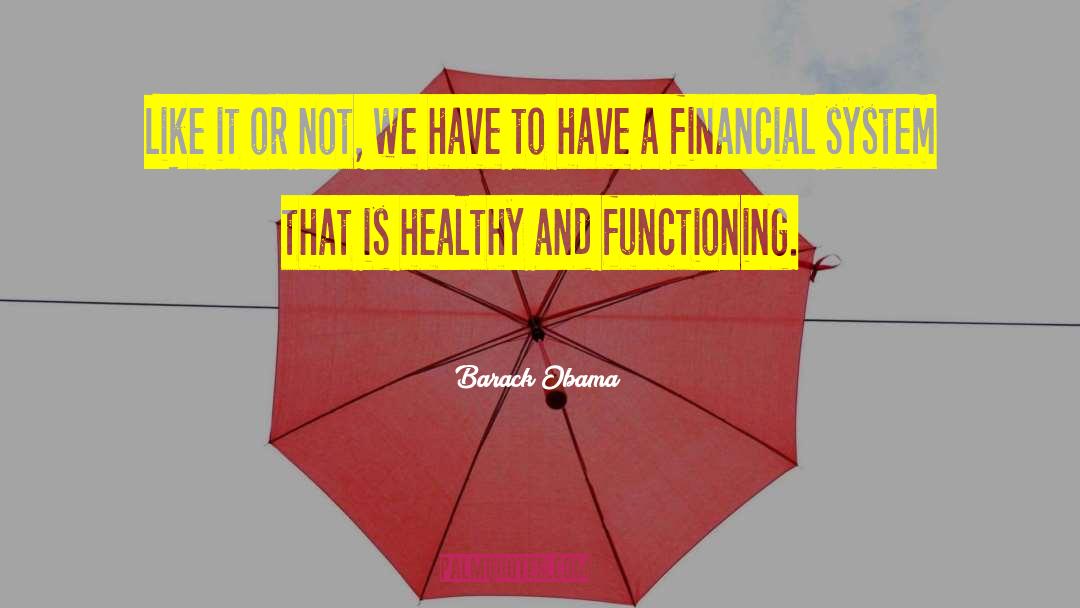 Financial Dependence quotes by Barack Obama