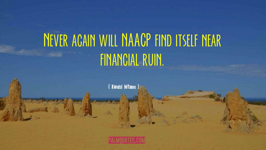 Financial Discipline quotes by Kweisi Mfume