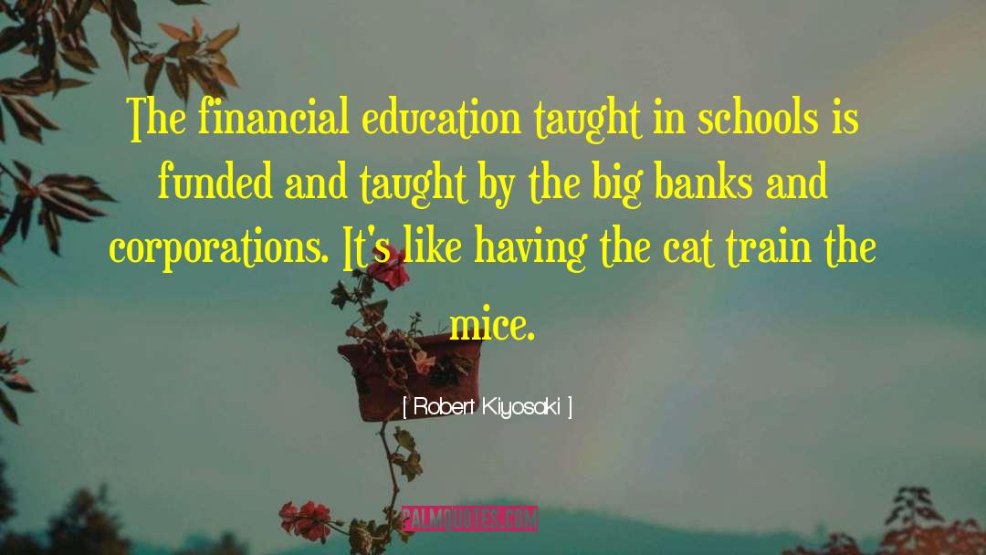 Financial Education quotes by Robert Kiyosaki