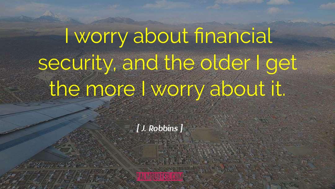 Financial Empowerment quotes by J. Robbins