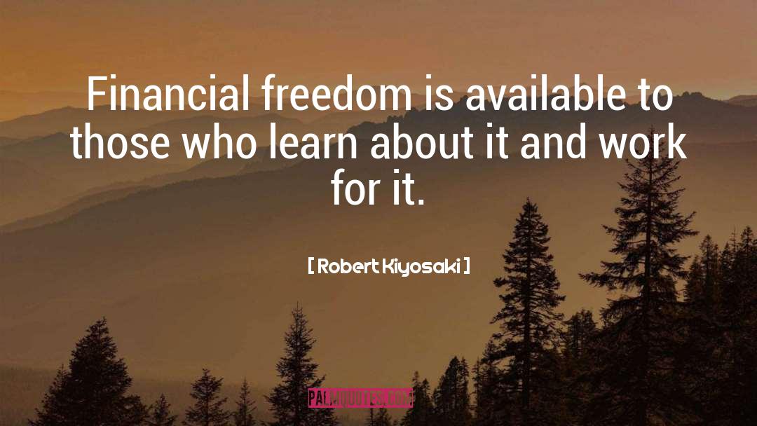 Financial Freedom quotes by Robert Kiyosaki