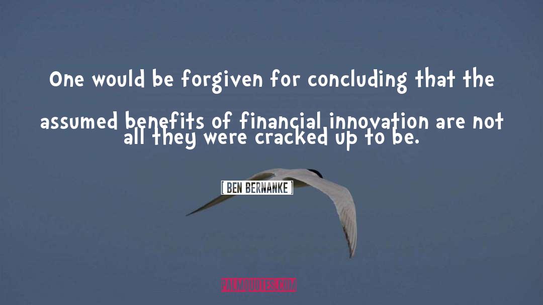 Financial Innovation quotes by Ben Bernanke