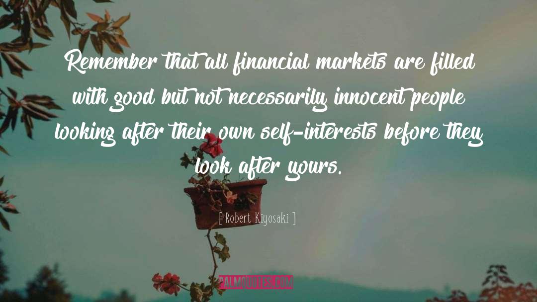 Financial Markets Famous quotes by Robert Kiyosaki